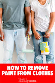 how to remove paint from clothes remove paint from clothes paint remover cleaning hacks