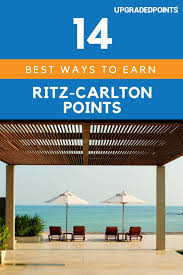 Check Out These Best Wats To Earn Ritz Carlton Points Hotel Rewards Hotel Points Ritz Carlton
