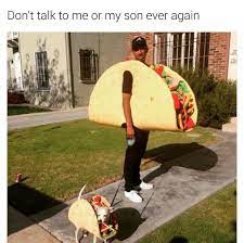O Don T Talk To Me Or My Son Ever Again Know Your Meme