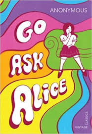 Since it's publishing in 1971, go ask alice has become one of the most challenged and banned books of all time. Go Ask Alice By Anonymous Bookstoker