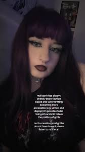[Draft vid] Yes it originated as a term for posers and was reclaimed, but  it’s also possible to follow the politics and music side of goth while  dressing mall goth. There are bigger things to worry ...