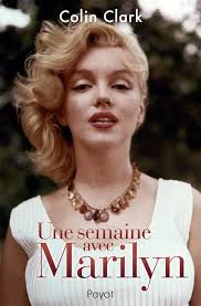 Une semaine avec Marilyn : Clark, Colin, Liaut, Jean-Noël: Amazon.ae: Books
