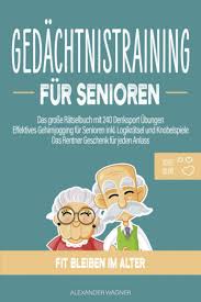 Einführung ins praktische gehirntraining bei vhs (volkshochschulen) wir wissen sehr wohl, dass diese kleine auswahl nicht genügt. Gedachtnistraining Fur Senioren Das Grosse Ratselbuch Mit 240 Denksport Ubungen Effektives Gehirnjogging Fur Senioren Inkl Logikratsel Und Knobelspiele Das Rentner Geschenk Fur Jeden Anlass Amazon De Wagner Alexander Bucher