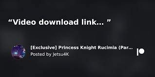 Exclusive] Princess Knight Rucimia (Part 3) | Patreon
