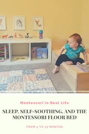 Sleep Self Soothing And The Montessori Floor Bed Montessori In Real Life Floor Bed Montessori Toddler Rooms Montessori Nursery