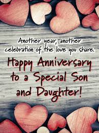 Thus, assure your daughter and son that their happiness is you can add humor by sending funny anniversary wishes on your son in law anniversary. Anniversary Cards For Son And Daughter Birthday Greeting Cards By Davia Free Ecards