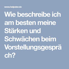 Wie Beschreibe Ich Am Besten Meine Starken Und Schwachen Beim Vorstellungsges Vorstellungsgesprach Starken Schwachen Vorstellungsgesprach Starken Und Schwachen