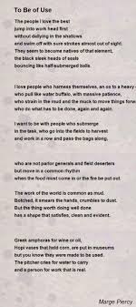 To Be Of Use Poem By Marge Piercy Poem Hunter Poems Learning To Love Yourself Learn To Love