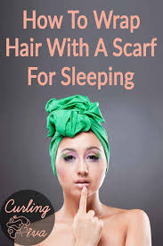 How To Wrap Hair With A Scarf For Sleeping Sleep Curls Hair Wrap Scarf Hair Wraps