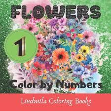 Check spelling or type a new query. Flowers Color By Numbers Liudmila Coloring Books 9798609713971