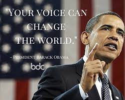 Quote Of The Day Your Voice Can Change The World President Barack Obama Inspirational Quotes Motivation Presidential Quotes Some Motivational Quotes