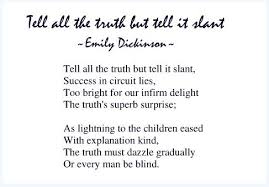 Tell All The Truth But Tell It Slant Success In Circuit Lies Too Bright For Our Infirm Delight The Trut Dickinson Poems Emily Dickinson Poems Emily Dickinson