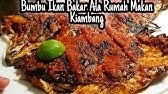 Bersihkan ikan dari sisik dan kotoran, kemudian cuci bersih. Resep Ikan Bakar Padang Kiambang Raya Sumbar Cara Bakar Ikan Di Lahan Sempit Youtube