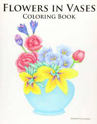 We did not find results for: Flowers In Vases Coloring Book Eaton Elizabeth Victoria 9781544057262 Amazon Com Books