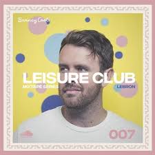 Stream Leisure Club Mixtape 007 • LeBRON by Barney Cools