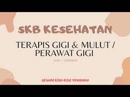 Contoh soal ujian perawat gigi. Contoh Soal Skb Perawat Gigi Terapis Gigi Mulut Youtube