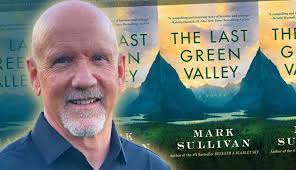 Preview Mark Sullivan's Latest, 'The Last Green Valley'
