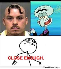 The Funny Meme Funny Memes Close Enough Funny Pictures The Best Of Close Enough Funny