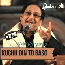 Gulam Ali Kuch Din To Baso Meri Aankhon Mein Lyrics Ghulam Ali Kuch Din To  Baso
