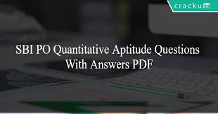Here you can find the questions on varied topics such as basics, computer terminologies, software, hardware, internet, etc. Sbi Po Quantitative Aptitude Questions With Answers Pdf Cracku
