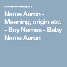 Name Aaron Meaning Origin Etc Boy Names Baby Name Aaron Muslim Baby Boy Names Boy Names Baby Names