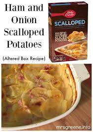 Ham And Onion Altered Boxed Potatoes Oh That Mrs Greene Scalloped Potatoes And Ham Potatoe Casserole Recipes Potatoes