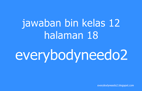 Check spelling or type a new query. Jawaban Bin Kelas 12 Halaman 18
