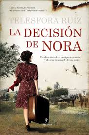La Decision De Nora Telesfora Ruiz Libros Para Leer Libros Lectura Libros De Novelas