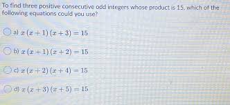 …that all consecutive odd integers and consecutive even integers are always two more than the previous number, as online math learning accurately states. To Find Three Positive Consecutive Odd Integers Whose Chegg Com