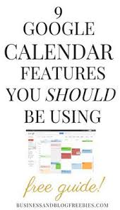 Do You Use Google Calendar There Are Features You Should Be Using To Help You Make The Most Of Your Ti Google Calendar Calendar Organization Work Organization