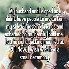 My Husband And I Eloped Bc I Didn T Have People To Invite For My Side Almost No Friends And Asha Getting Married I Have No Friends Having No Friends