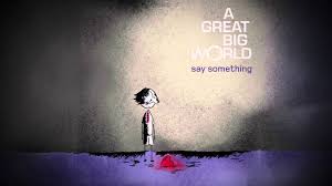 A Great Big World Say Something Youtube