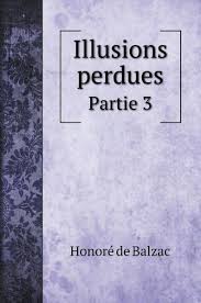Der junge dichter lucien de rubempré ist über beide ohren in die baronin louise de . Illusions Perdues Von Honore De Balzac Portofrei Bei Bucher De Bestellen