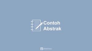 Check spelling or type a new query. 5 Contoh Abstrak Karya Ilmiah Skripsi Lengkap Laporan
