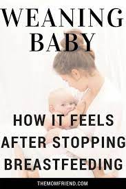 After Weaning How It Feels After Stopping Breastfeeding Stopping Breastfeeding Weaning Breastfeeding Breastfeeding Quotes