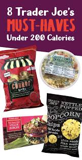 8 Trader Joe S Must Haves Under 200 Calories Trader Joes Food Healthy Groceries Trader Joes Recipes