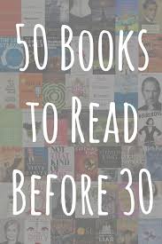 50 Books To Read Before 30 Thedancegrad Com Books Readinglist Before30 Bookstoread Booklist Books To Read Books You Should Read Books