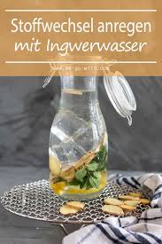 So Kannst Du Mit Ingwerwasser Abnehmen We Go Wild Ingwerwasser Ingwerwasser Rezept Ingwerwasser Zubereiten