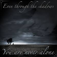 God Finds Us Even In Our Darkness Alone Photography Never Alone I Feel Alone