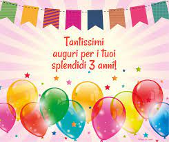 Frasi Auguri Di Buon Compleanno 3 Anni Frasi Di Cuore