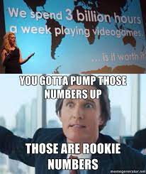 Those Are Rookie Numbers Memes Might Encourage You To Make Bad Decisions Memebase Funny Memes