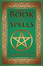 Wiccan spells was started in 2012 as an online book of shadows by amaris silver moon, author of the essence of magick. Wicca Book Of Spells A Spellbook For Beginners To Advanced Wiccans Witches And Other Practitioners Of Magic