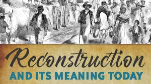 Consider the following when thinking about this type of reconstruction: Students Learn The History Of Reconstruction Zinn Education Project