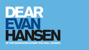In The Bedroom Down The Hall Dear Evan Hansen Dear Evan Hansen Evan Hansen Hansen