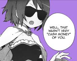 The phrase uses cash money to mean cool. the image was turned into an exploitable in which other characters say the phrase, and the phrase itself has been paired with images of other characters, usually wearing not yet a member? That Wasn T Very Cash Money Of You Anime Ver Blank Template Imgflip