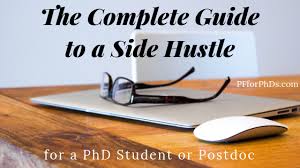 The Complete Guide To A Side Hustle For A Phd Student Or Postdoc Phd Student Student Phd