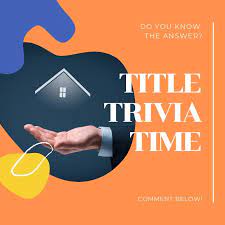 See how you did with explanations at the end. The Title Team Trivia Time Which Title Insurance Facebook