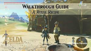 Breath Of The Wild A Royal Recipe Walkthrough Guide Collab With Torii Youtube