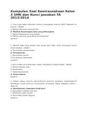 Maybe you would like to learn more about one of these? Kumpulan Soal Kewirausahaan Kelas 3 Smk Dan Kunci Jawaban Ta 2013 Kumpulan Soal Kewirausahaan Kelas 3 Smk Dan Kunci Jawaban Ta 2013 2014 1 Cara Course Hero