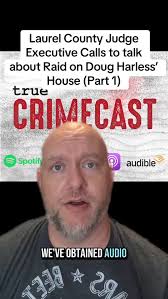 Laurel County Judge Executive David Westerfield calls in to talk about the  warrant that resulted in Doug Harless’ death.